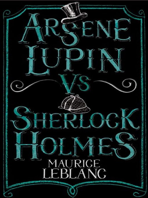 Title details for Arsene Lupin vs Sherlock Holmes by Maurice Leblanc - Available